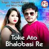 Toke Ato Bhalobasi Re